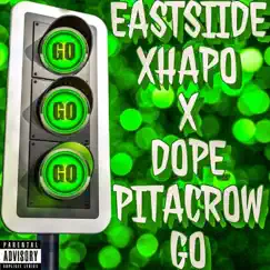Go (feat. Dope Pitacrow) - Single by EastSiide Xhapo album reviews, ratings, credits