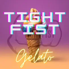 Gelato - Single by TightFist album reviews, ratings, credits