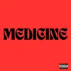 Medicine (feat. Eternalluv3) - Single album lyrics, reviews, download