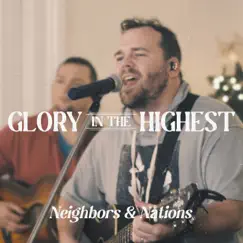 Glory In the Highest (feat. Josiah Palmer) - Single by Neighbors & Nations & Josiah Palmer album reviews, ratings, credits