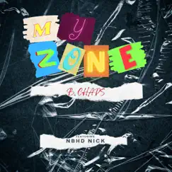 My Zone (feat. NBHD Nick) - Single by B. Chaps album reviews, ratings, credits