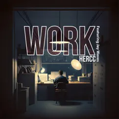 Work (feat. Jay Waves) - Single by Hercc album reviews, ratings, credits