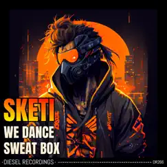 We Dance / Sweat Box - Single by Sketi album reviews, ratings, credits