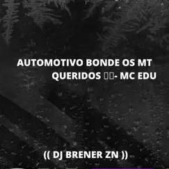 AUTOMOTIVO BONDE OS MT QUERIDOS Song Lyrics