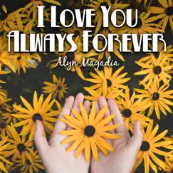 I Love You Always Forever (Bossa version) - Single by Alyn Magadia album reviews, ratings, credits