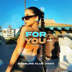 For You (feat. Dozeyy) - Single by Bassline Club Vibes album reviews, ratings, credits
