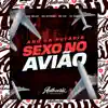 Ano da Putaria - Sexo no Avião (feat. Mc Kitinho & MC GW) - Single album lyrics, reviews, download
