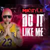 Do It Like Me - Single album lyrics, reviews, download