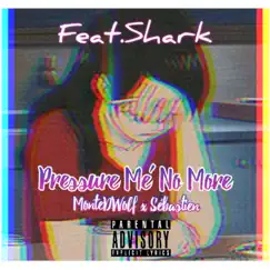 Pressure Me' No More - Single by Montedwolf album reviews, ratings, credits