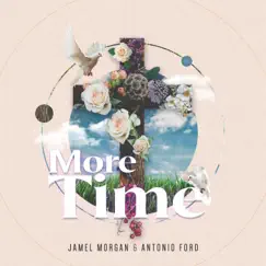 More Time (feat. Antonio Ford) Song Lyrics