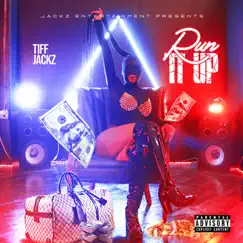 Run It Up - Single by Tiff Jackz album reviews, ratings, credits