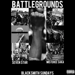 Battlegrounds (feat. Seven Star & Misteree Saka) - Single by BlackSmith Sundays album reviews, ratings, credits