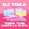 Toma Tusi Gasta la Plata (Remix) - Single album lyrics, reviews, download