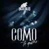 Cómo Te Quiero - Single album lyrics, reviews, download