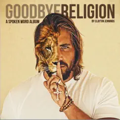 Goodbye Religion by Clayton Jennings album reviews, ratings, credits