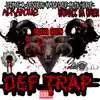 Def Trap (feat. Alkapeezy & Drama Queen Chat) - Single album lyrics, reviews, download