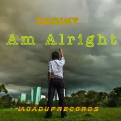 Am Alright (feat. Loaduprecords) Song Lyrics