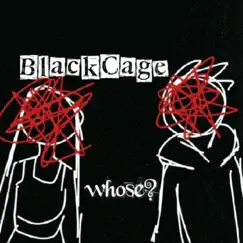 Whose? by BlackCage album reviews, ratings, credits