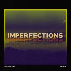 Imperfections - Single by Mandrazo & Duava album reviews, ratings, credits