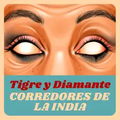 Corredores de la India - Single by Tigre y Diamante album reviews, ratings, credits