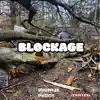 Blockage - Single album lyrics, reviews, download