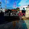 Mi barrio - Single album lyrics, reviews, download