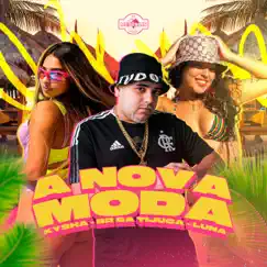 A Nova Moda - Single by BR DA TIJUCA, Kysha & Luna album reviews, ratings, credits