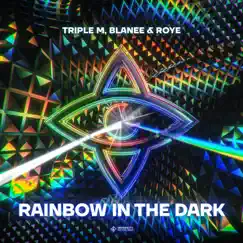 Rainbow In the Dark (feat. Roye) - Single by Triple M & Blanee album reviews, ratings, credits