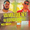 Vai Moleque Ney na Sequencia do Pey Pey - Single album lyrics, reviews, download