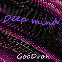 Deep Mind - Single by Goodron album reviews, ratings, credits