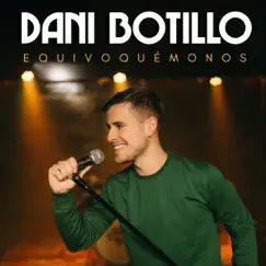 Equivoquémonos - Single by Dani Botillo album reviews, ratings, credits