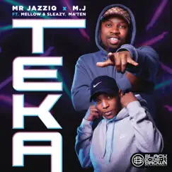 Teka (feat. Mellow & Sleazy & Djy Ma'Ten) Song Lyrics