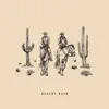 Desert Rain (feat. ollie hutchinson & Benjamin Glasser) - Single album lyrics, reviews, download