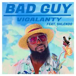 Bad Guy (feat. Shlendo) - Single by Vigalanty album reviews, ratings, credits