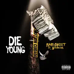 DIE YOUNG (feat. 3Problems) - Single by BabySkeet album reviews, ratings, credits