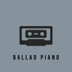 Ballad Piano - Single by Joel Fisher album reviews, ratings, credits