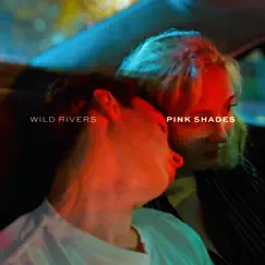Pink Shades - Single by Wild Rivers album reviews, ratings, credits