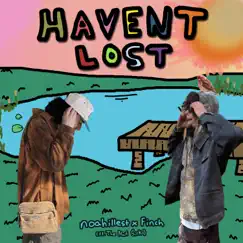 Haven't Lost - Single by Finch, noahillest & The Nait Sirk album reviews, ratings, credits