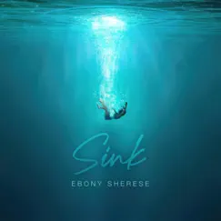 Sink - Single by Ebony Sherese album reviews, ratings, credits