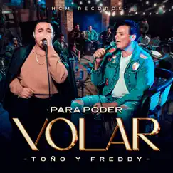 Para Poder Volar - Single by Toño y Freddy album reviews, ratings, credits