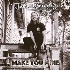 Make You Mine - Single by Jesse Witney album reviews, ratings, credits