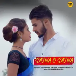 Sajna O Sajna - Single by Sunil Rajesh & Champa Nishad album reviews, ratings, credits