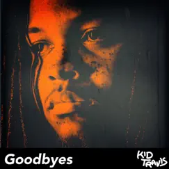 Goodbyes - Single by Kid Travis album reviews, ratings, credits