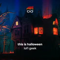 This Is Halloween (Lofi Halloween Music) by Lofi geek album reviews, ratings, credits