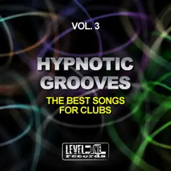 Hypnotic Grooves, Vol. 3 (The Best Songs For Clubs) by Various Artists album reviews, ratings, credits