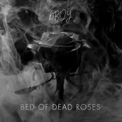 Bed of Dead Roses - Single by DBOYY214 album reviews, ratings, credits