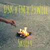 Skulls (feat. Diamond Street FM & 23Will) - Single album lyrics, reviews, download