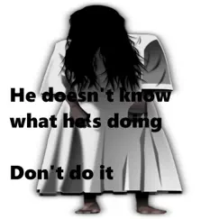 He Doesn't Know What He's Doing - Single by Don't Do It album reviews, ratings, credits