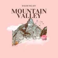 Mountain Valley - Single by Daler Tillaev album reviews, ratings, credits