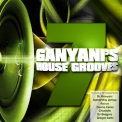 GANYANI HOUSE GROOVES 7 - Single by DJ Ganyani album reviews, ratings, credits